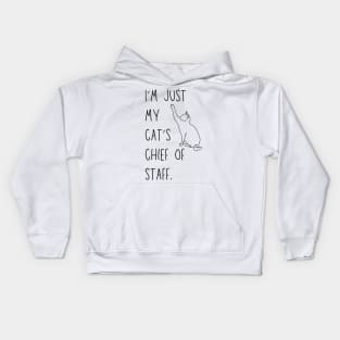 I'm just my cat's chief of staff - funny cat owner design Kids Hoodie